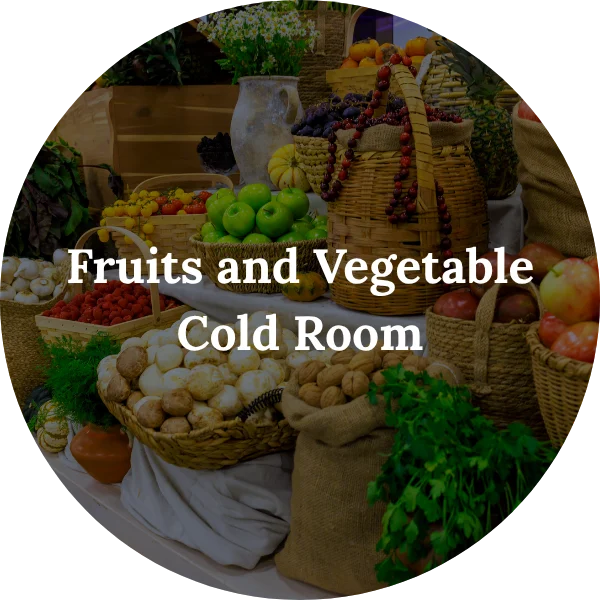 Fruits and vegetable - Cold Room
